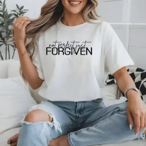 Not Perfect Just Forgiven